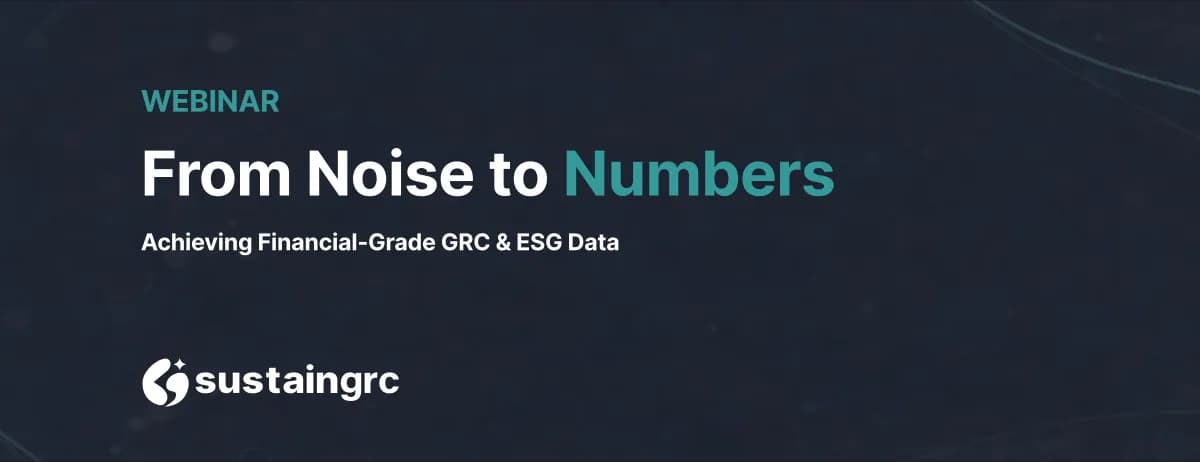 From Noise to Numbers: Achieving Financial-Grade GRC & ESG Data